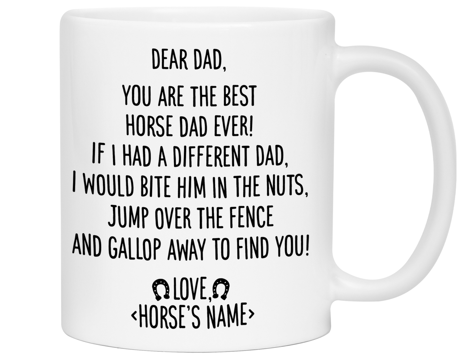 Funny Horse Dad Gifts - Dear Horse Dad You're the Best Horse Dad Ever Coffee Mug - Custom Horse Name
