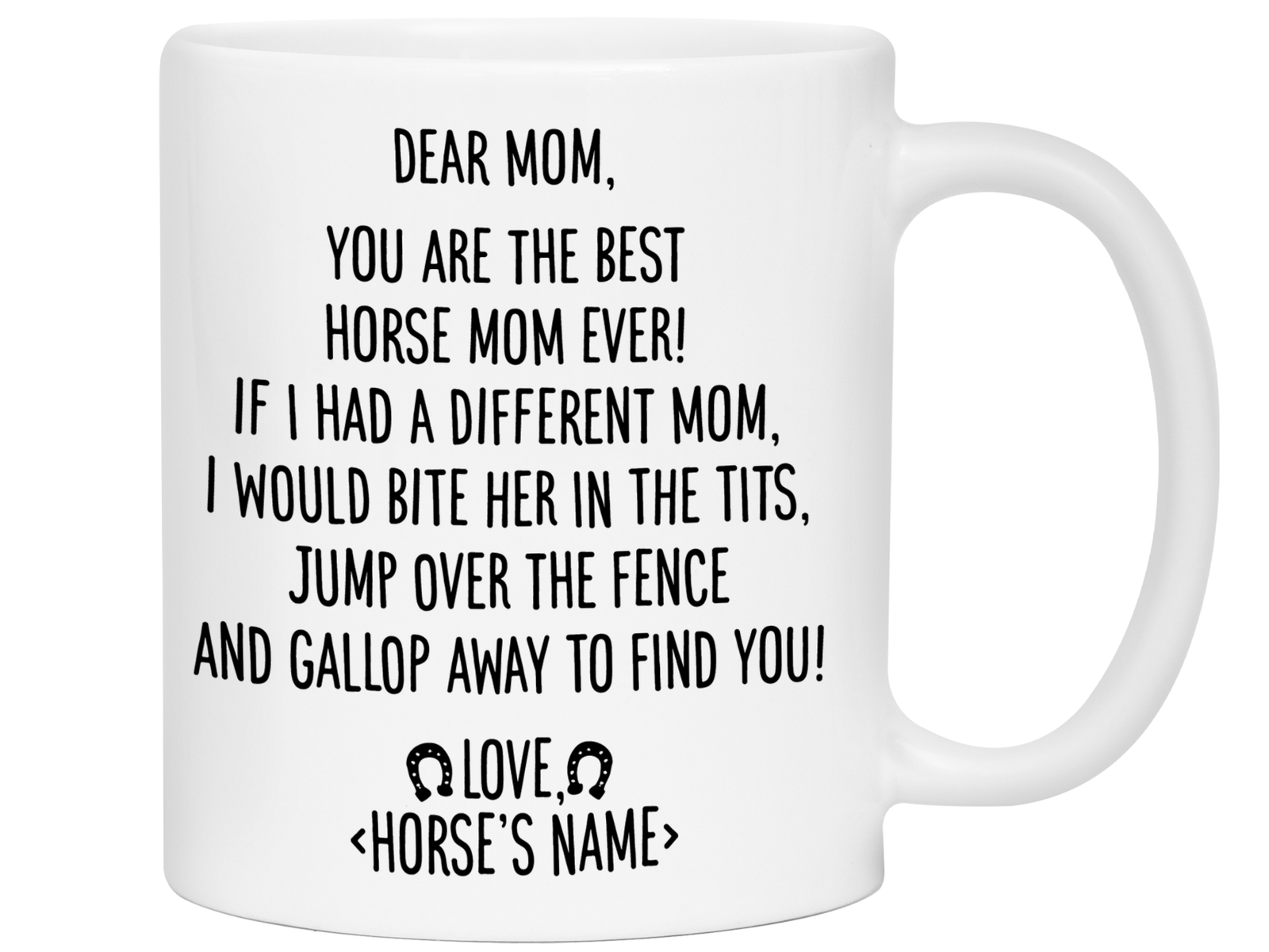 Funny Horse Mom Gifts - Dear Horse Mom You're the Best Horse Mom Ever Coffee Mug - Custom Horse Name