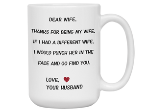 Funny Gifts for Wives - Thanks for Being My Wife Gag Coffee Mug - Mother's Day Gift Idea