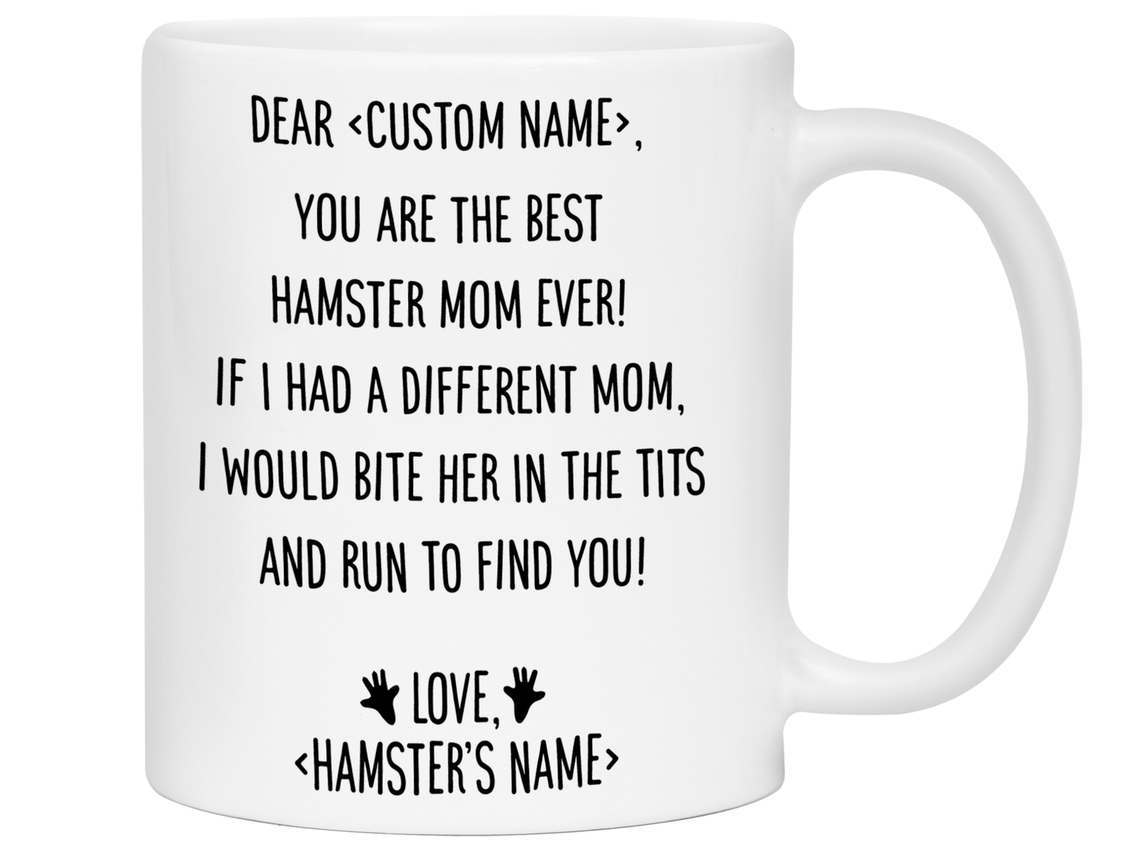 Personalized Hamster Mom Mug - Dear 'Custom Name' You're the Best Hamster Mom Ever Gag Gift Idea