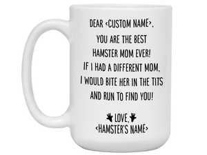 Personalized Hamster Mom Mug - Dear 'Custom Name' You're the Best Hamster Mom Ever Gag Gift Idea