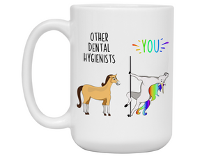 Dental Hygienist Gifts - Other Dental Hygienists You Funny Unicorn Coffee Mug
