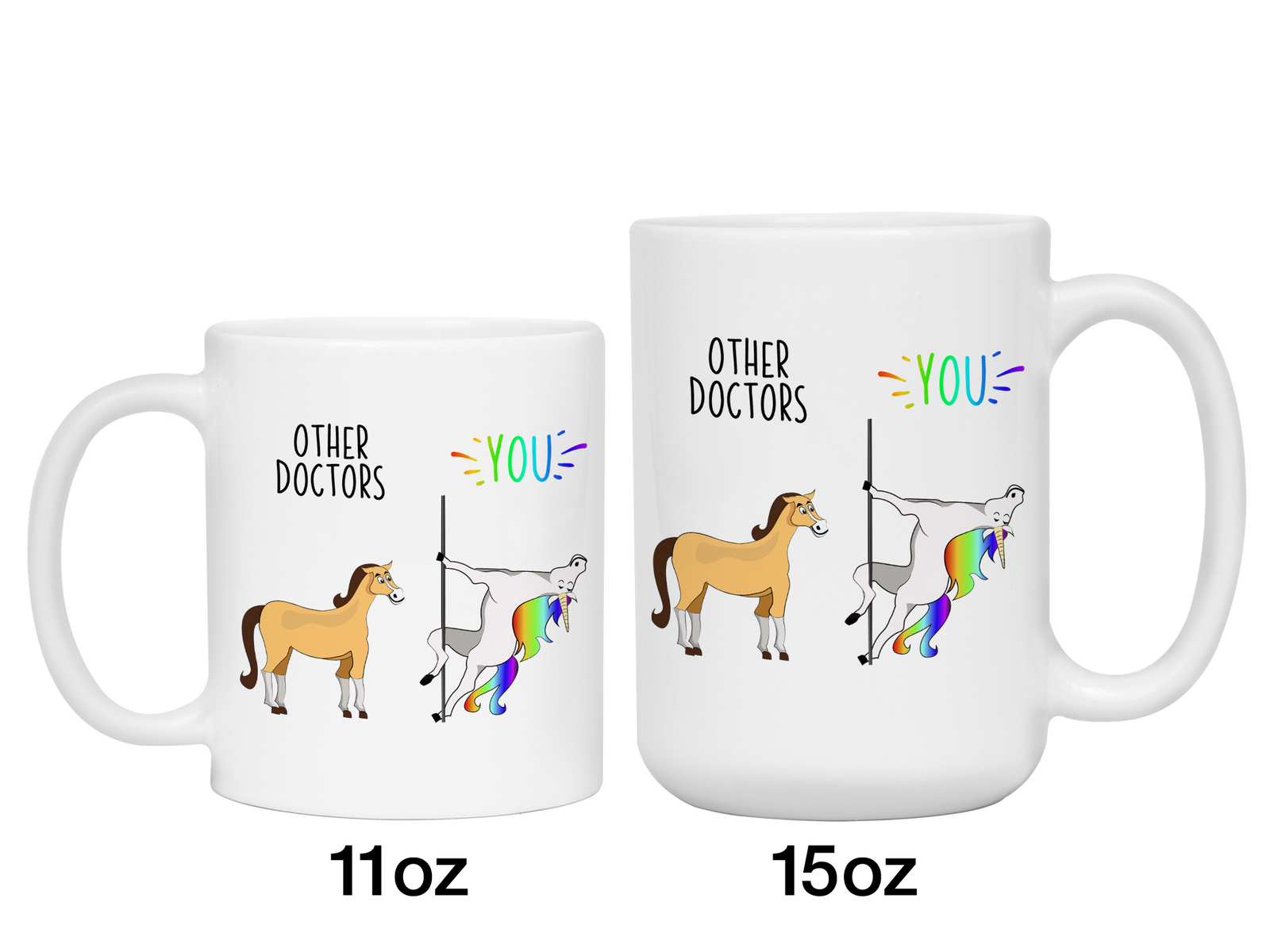 Doctor Gifts - Other Doctors You Funny Unicorn Coffee Mug - Graduation/Appreciation Gifts