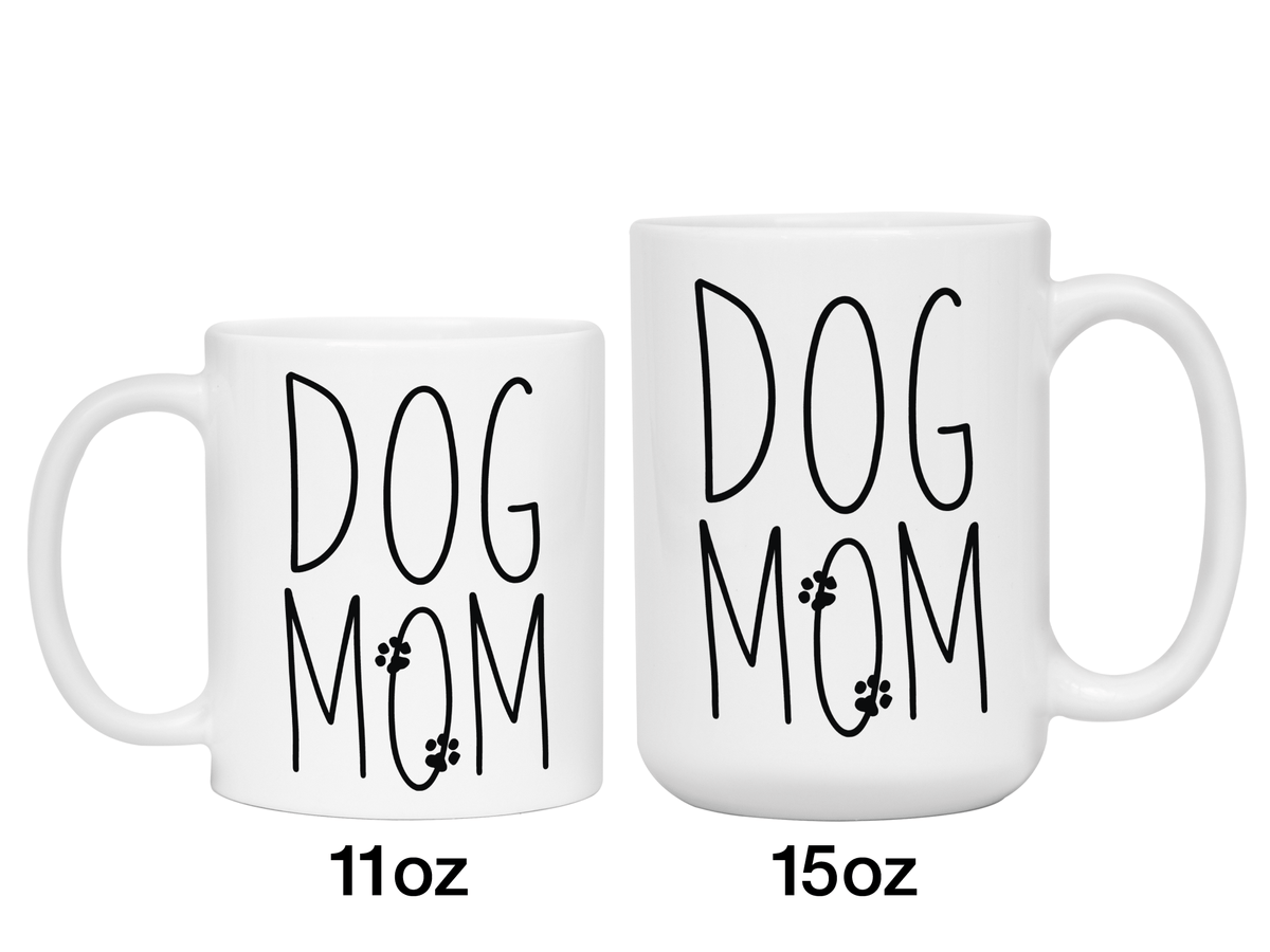 Dog Mom Gifts - Dog Mom Coffee Mug - Mother's Day Gift Idea for Dog Moms