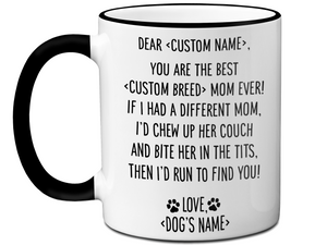Funny Dog Mom Gifts - Dear Dog Mom Coffee Mug - Best Dog Mom - Custom Owner, Dog Name and Dog Breed