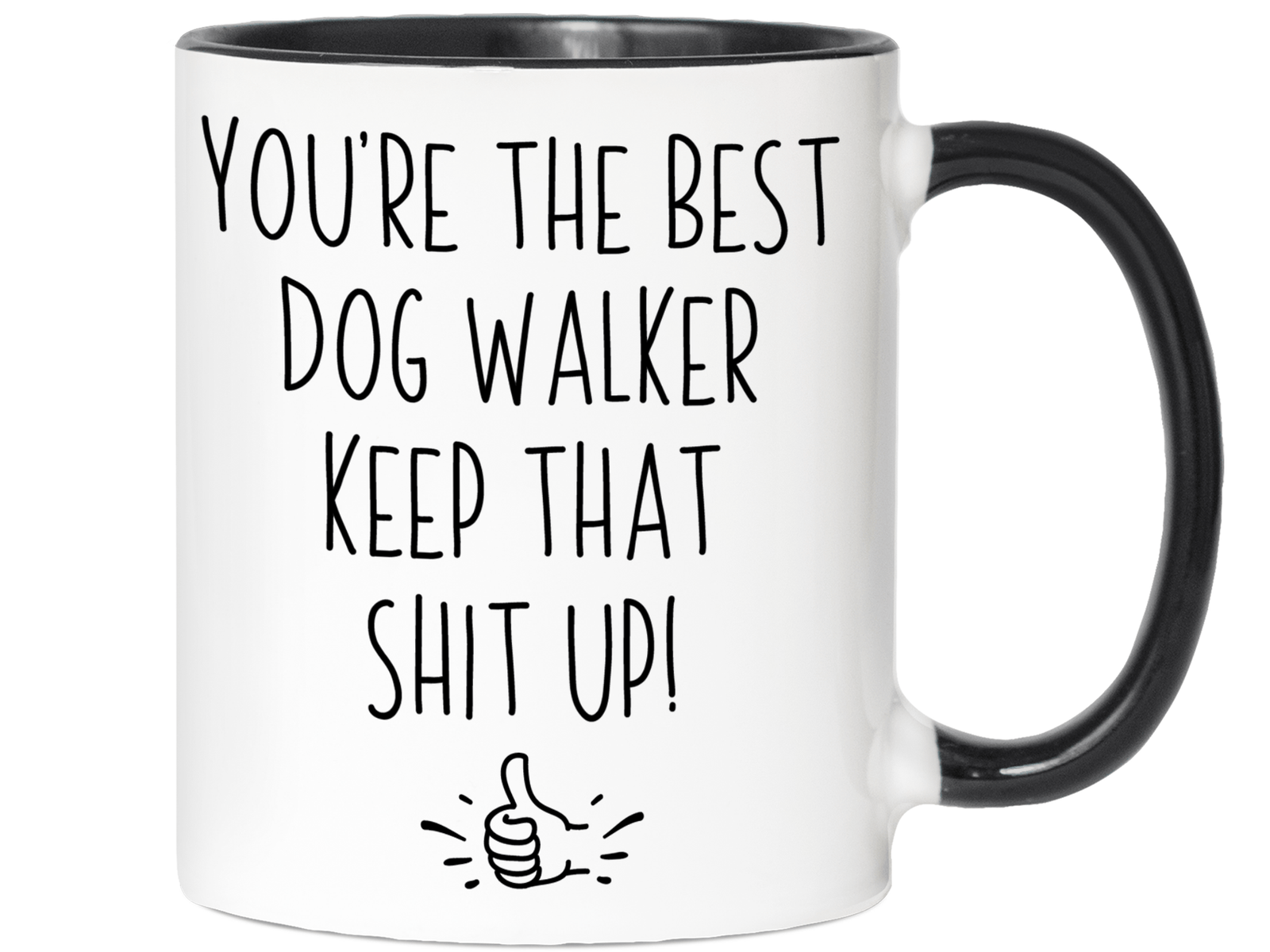 Funny Gifts for Dog Walkers - You're the Best Dog Walker Keep That Shit Up Gag Coffee Mug