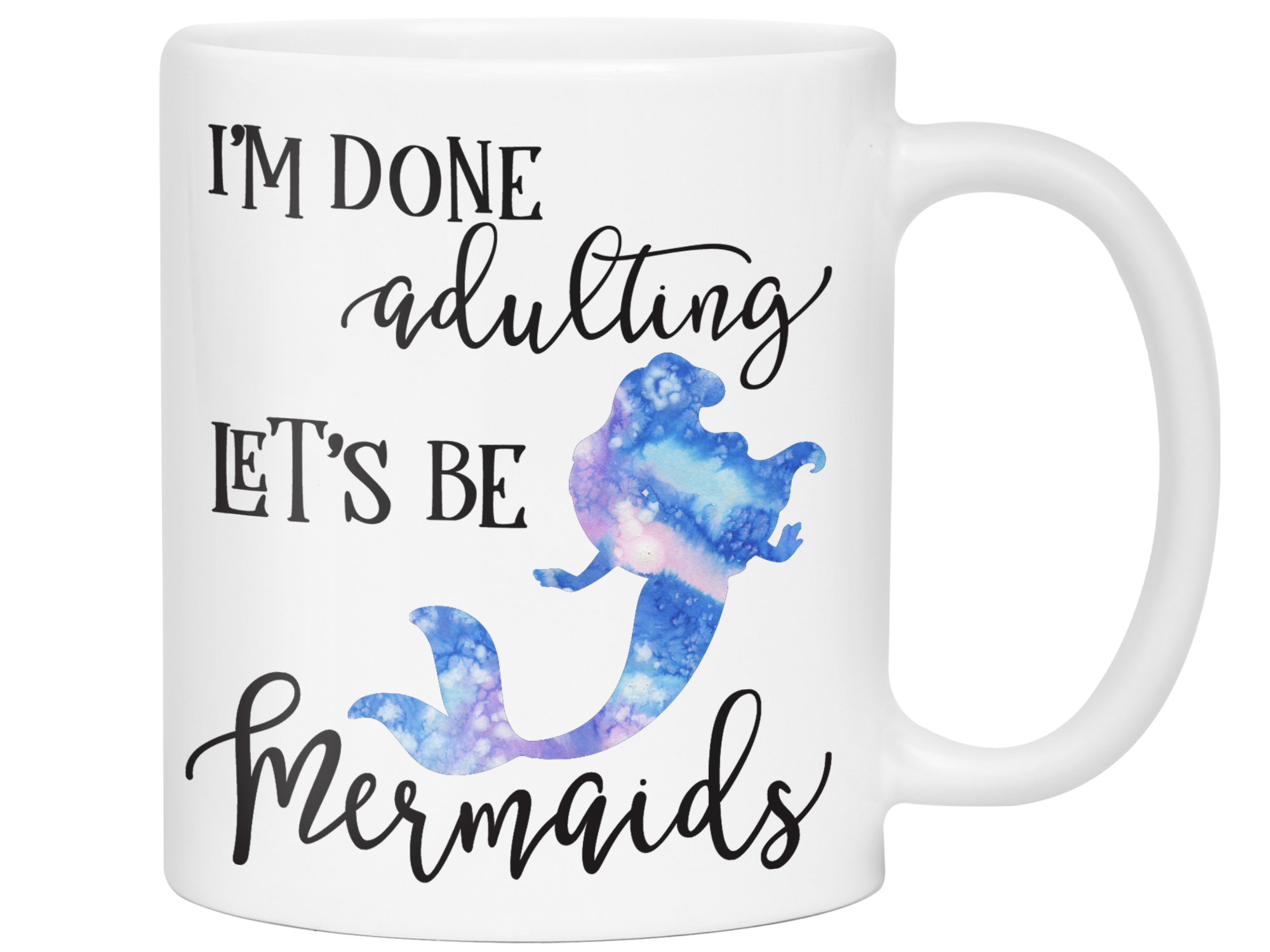 I'm Done Adulting Let's Be Mermaids Funny Coffee Mug  Tea Cup