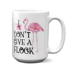 I Don't Give a Flock Funny Flamingo Coffee Mug Tea Cup
