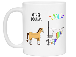 Doula Gifts - Other Doulas You Funny Unicorn Coffee Mug - Appreciation Gifts