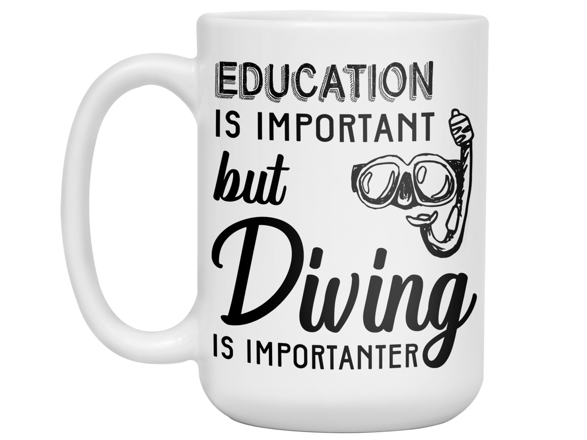Education Is Important, But Diving Is Importanter Funny Coffee Mug Tea Cup