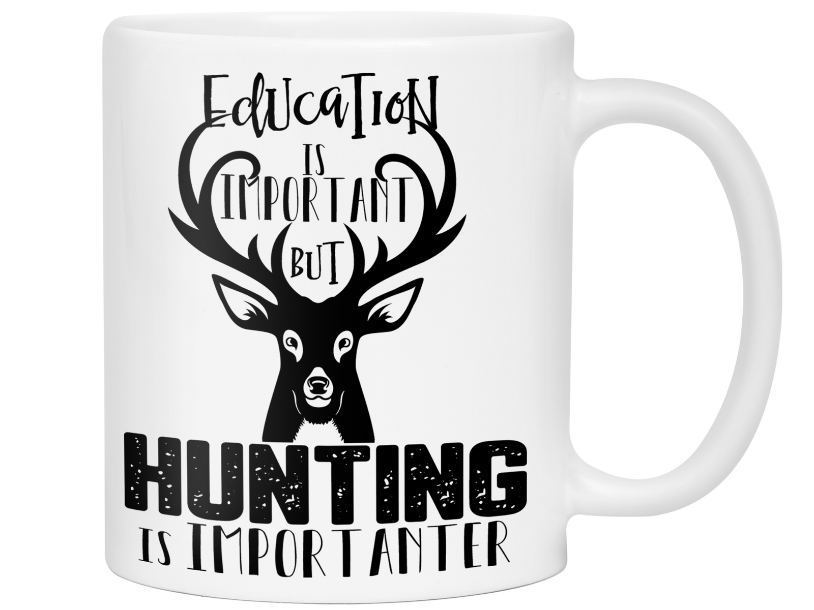Education Is Important, But Hunting Is Importanter Funny Coffee Mug Tea Cup
