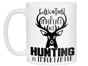 Education Is Important, But Hunting Is Importanter Funny Coffee Mug Tea Cup