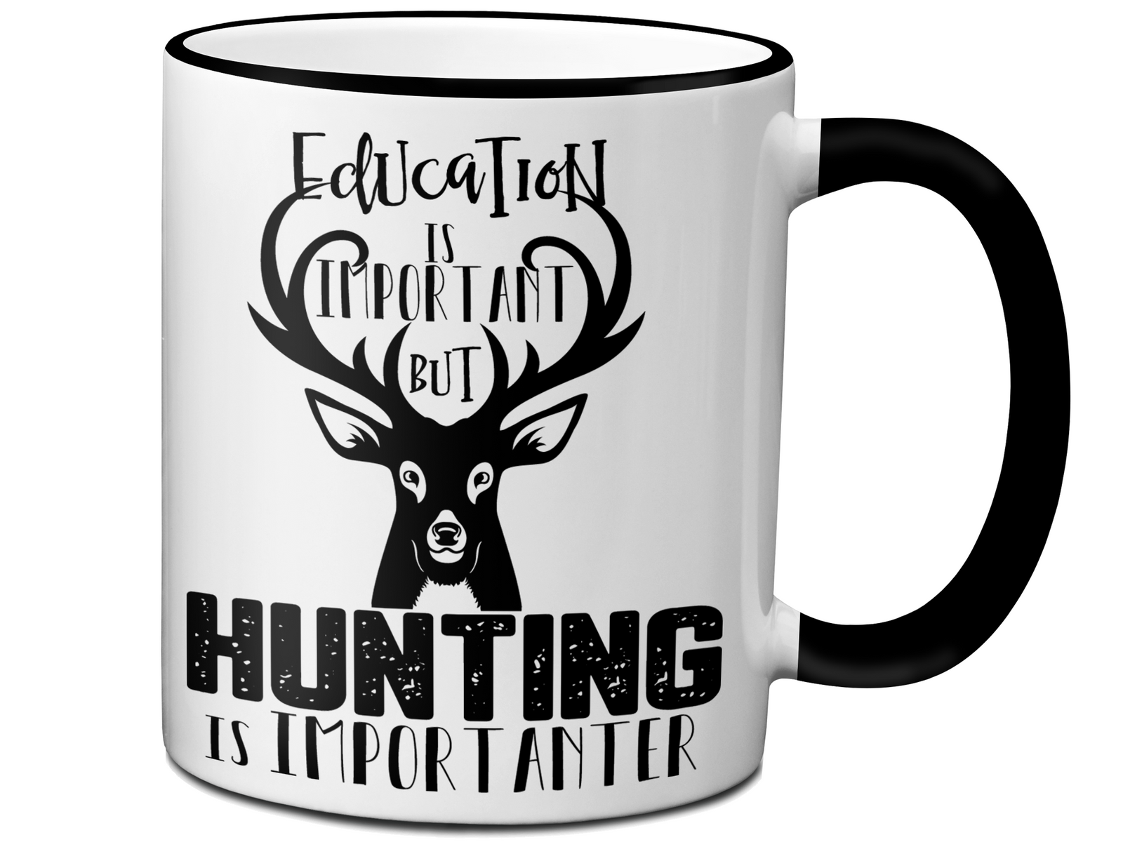Education Is Important, But Hunting Is Importanter Funny Coffee Mug Tea Cup