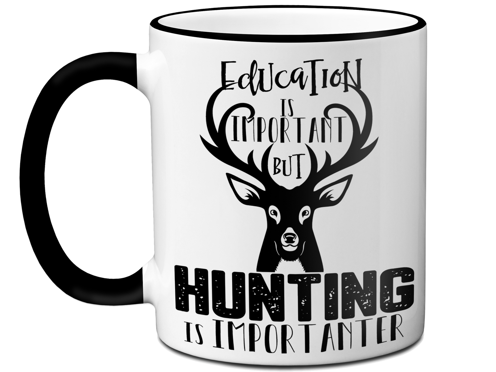 Education Is Important, But Hunting Is Importanter Funny Coffee Mug Tea Cup