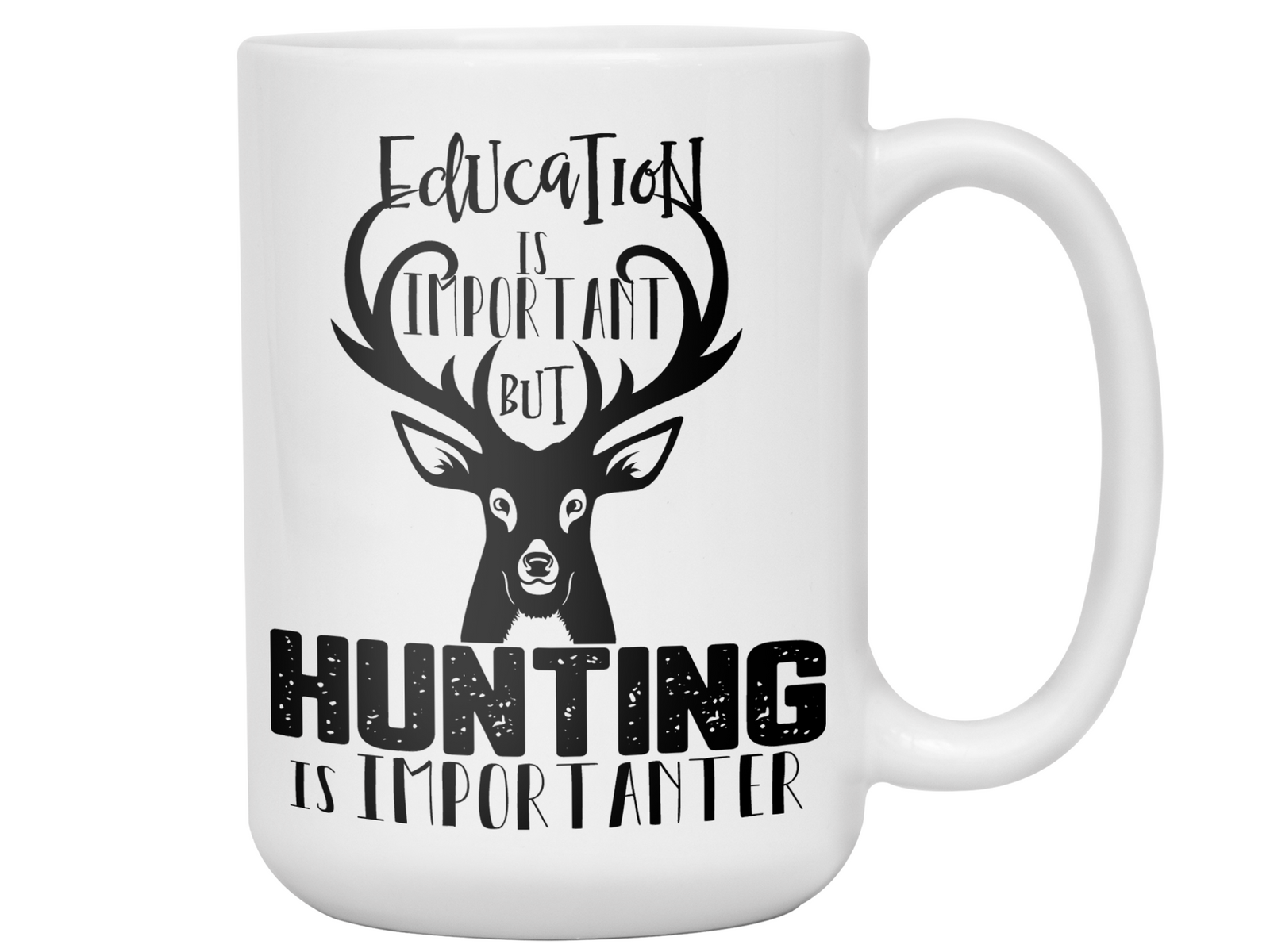 Education Is Important, But Hunting Is Importanter Funny Coffee Mug Tea Cup