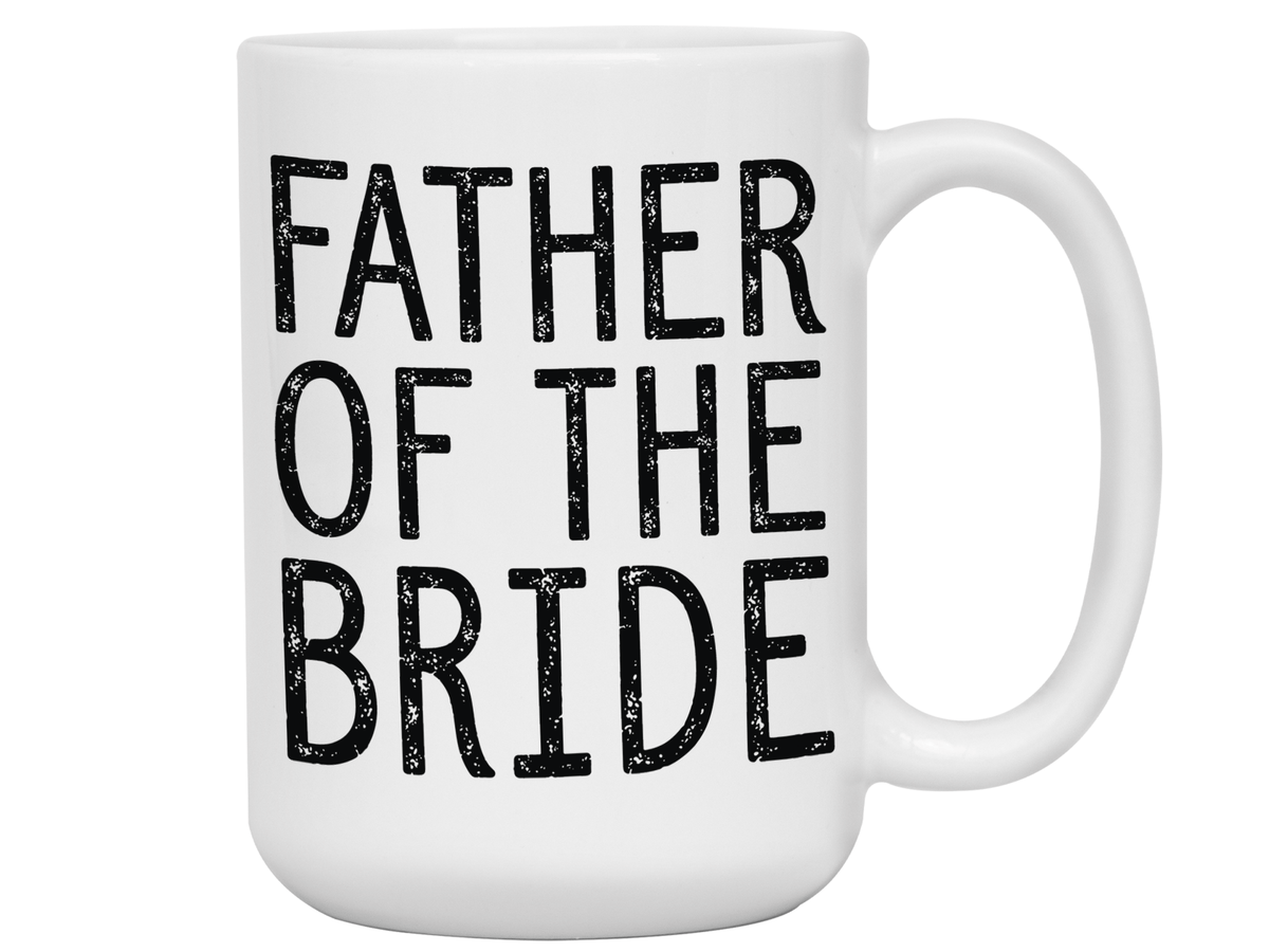 Father Of The Bride Coffee Mug Tea Cup - Wedding Gift Idea #2