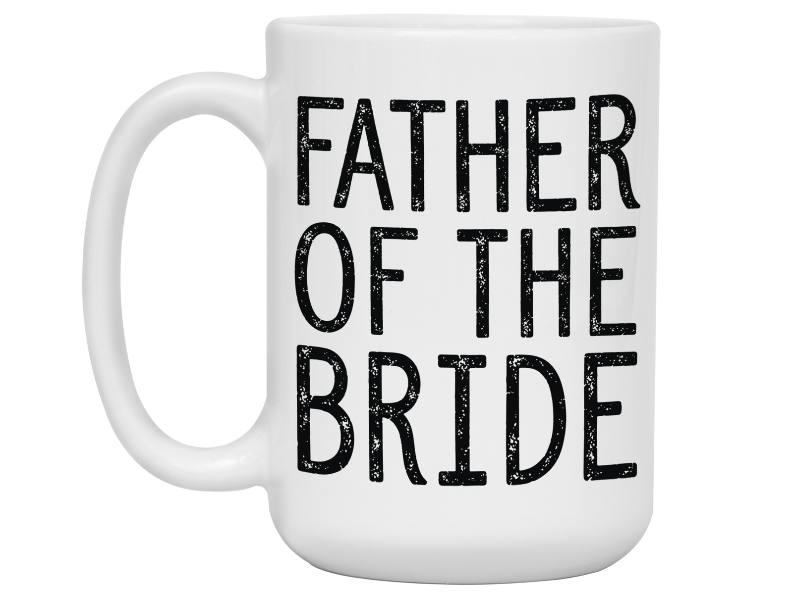 Father Of The Bride Coffee Mug Tea Cup - Wedding Gift Idea #2