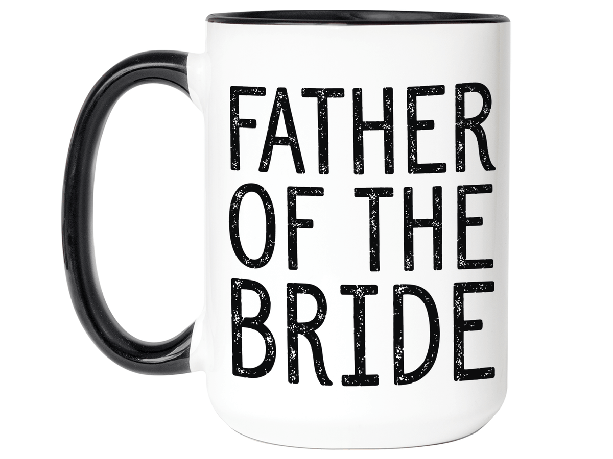 Father Of The Bride Coffee Mug Tea Cup - Wedding Gift Idea #2