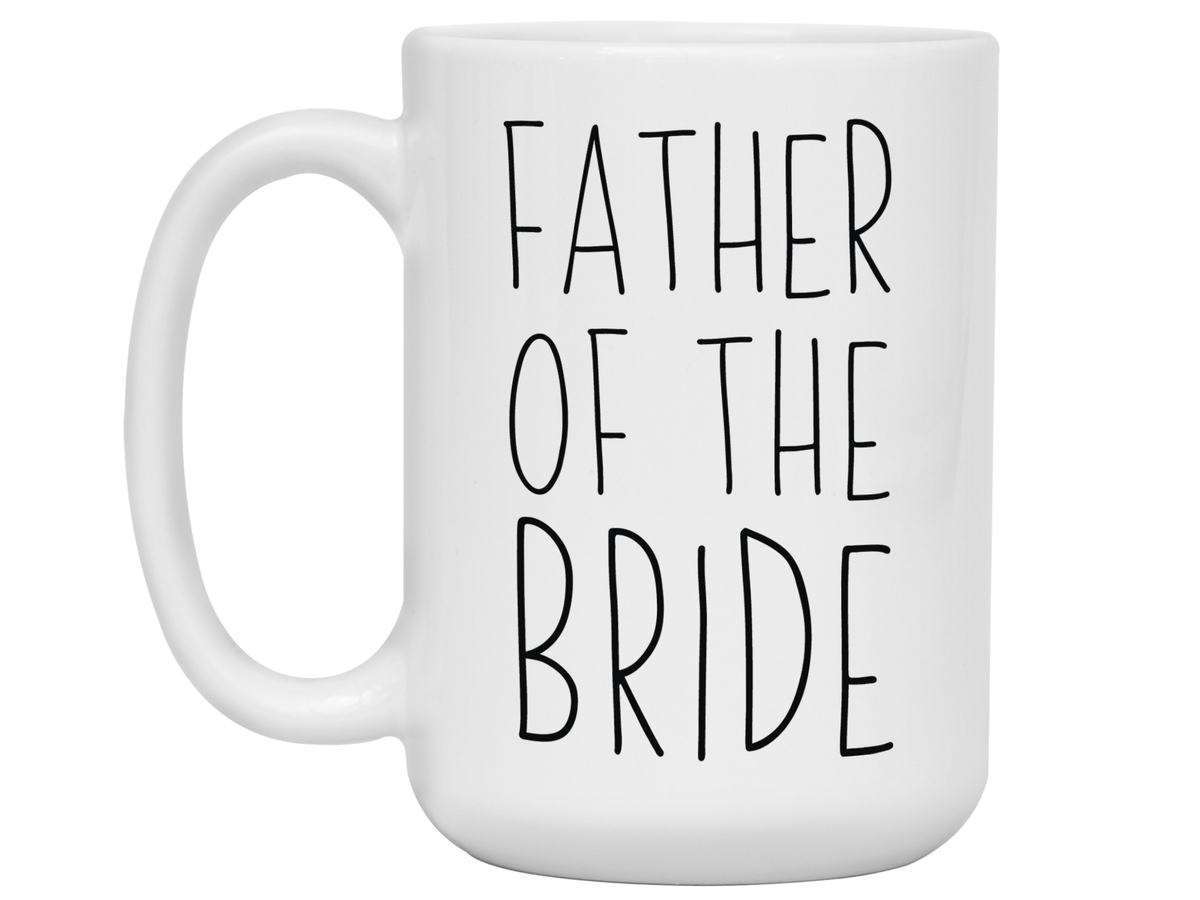 Father Of The Bride Coffee Mug Tea Cup - Wedding Gift Idea