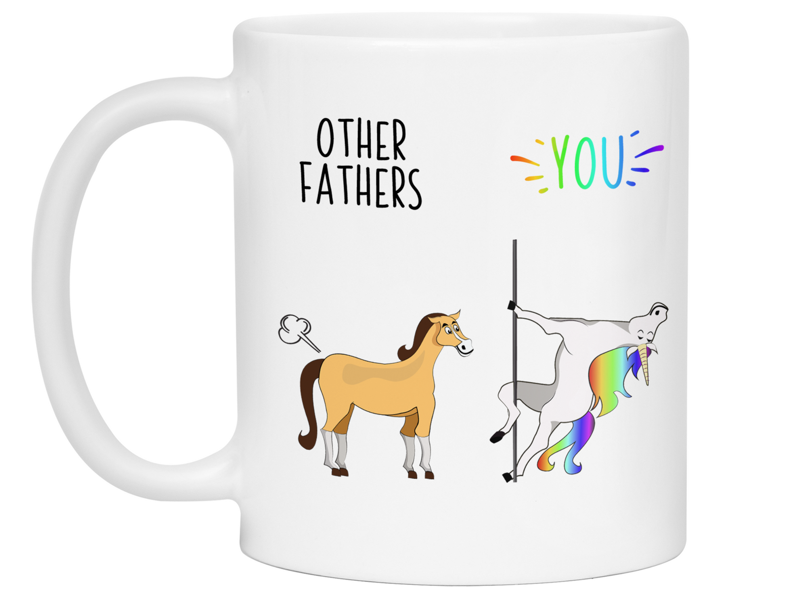 Father Funny Gifts - Other Fathers You Unicorn Farting Horse Gag Coffee Mug