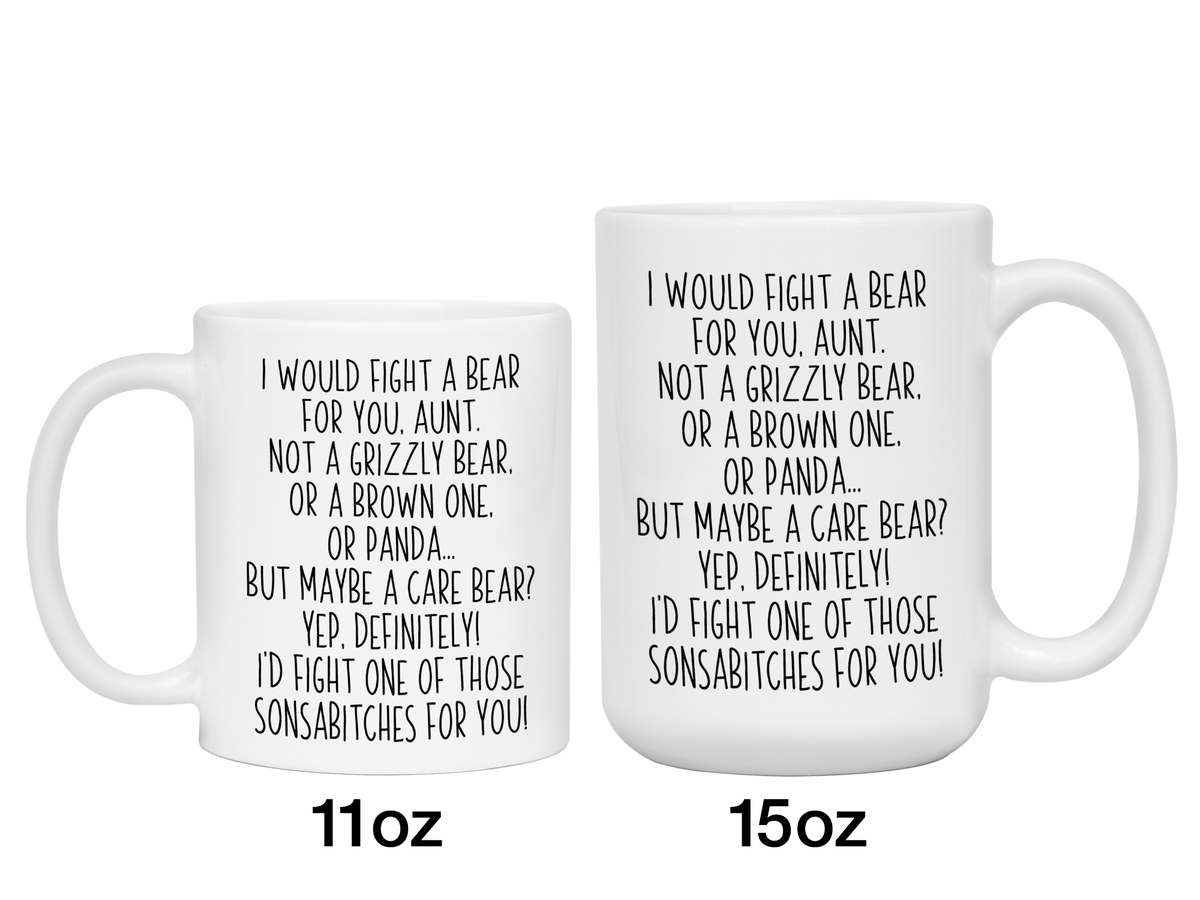 Funny Gifts for Aunts - I Would Fight a Bear for You Aunt Gag Coffee Mug
