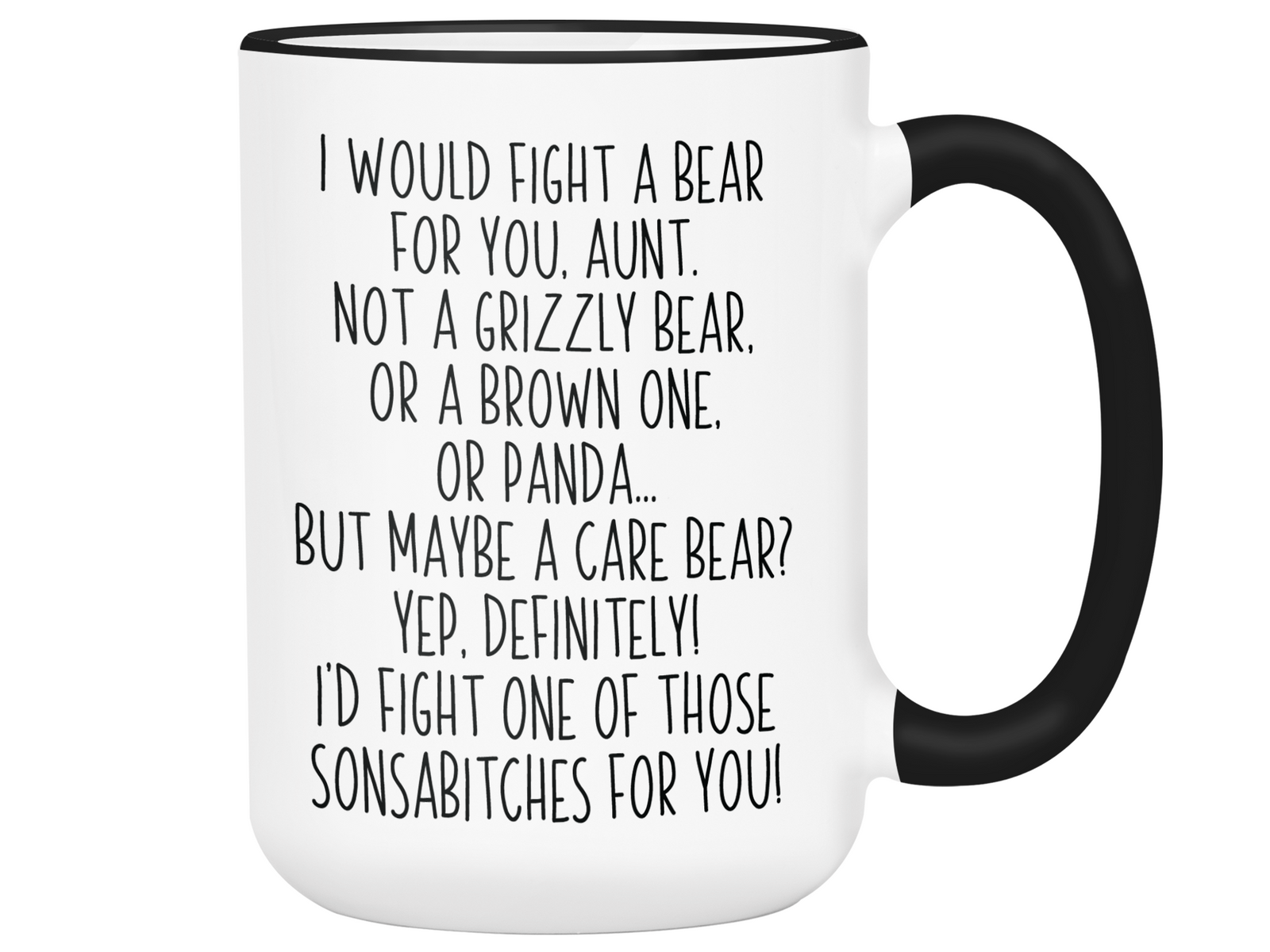 Funny Gifts for Aunts - I Would Fight a Bear for You Aunt Gag Coffee Mug