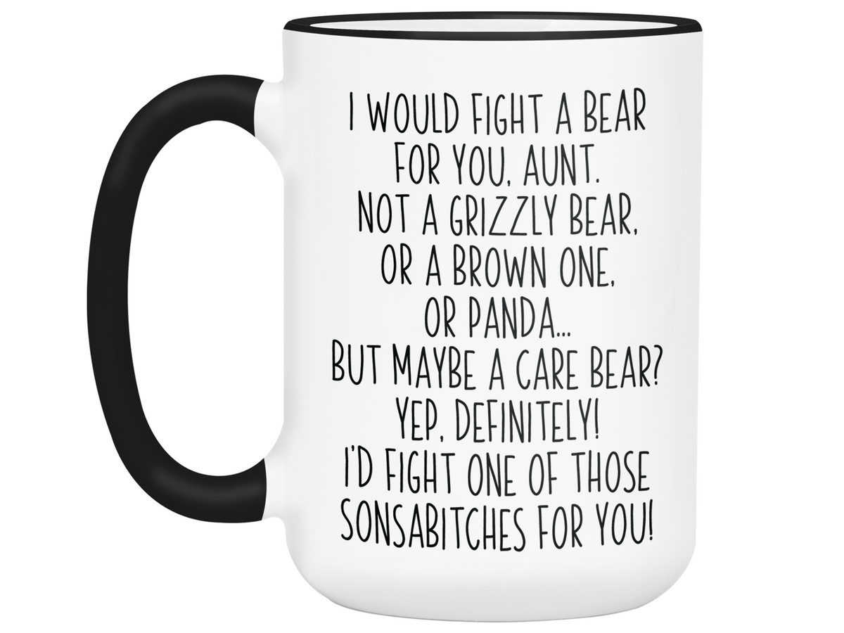 Funny Gifts for Aunts - I Would Fight a Bear for You Aunt Gag Coffee Mug