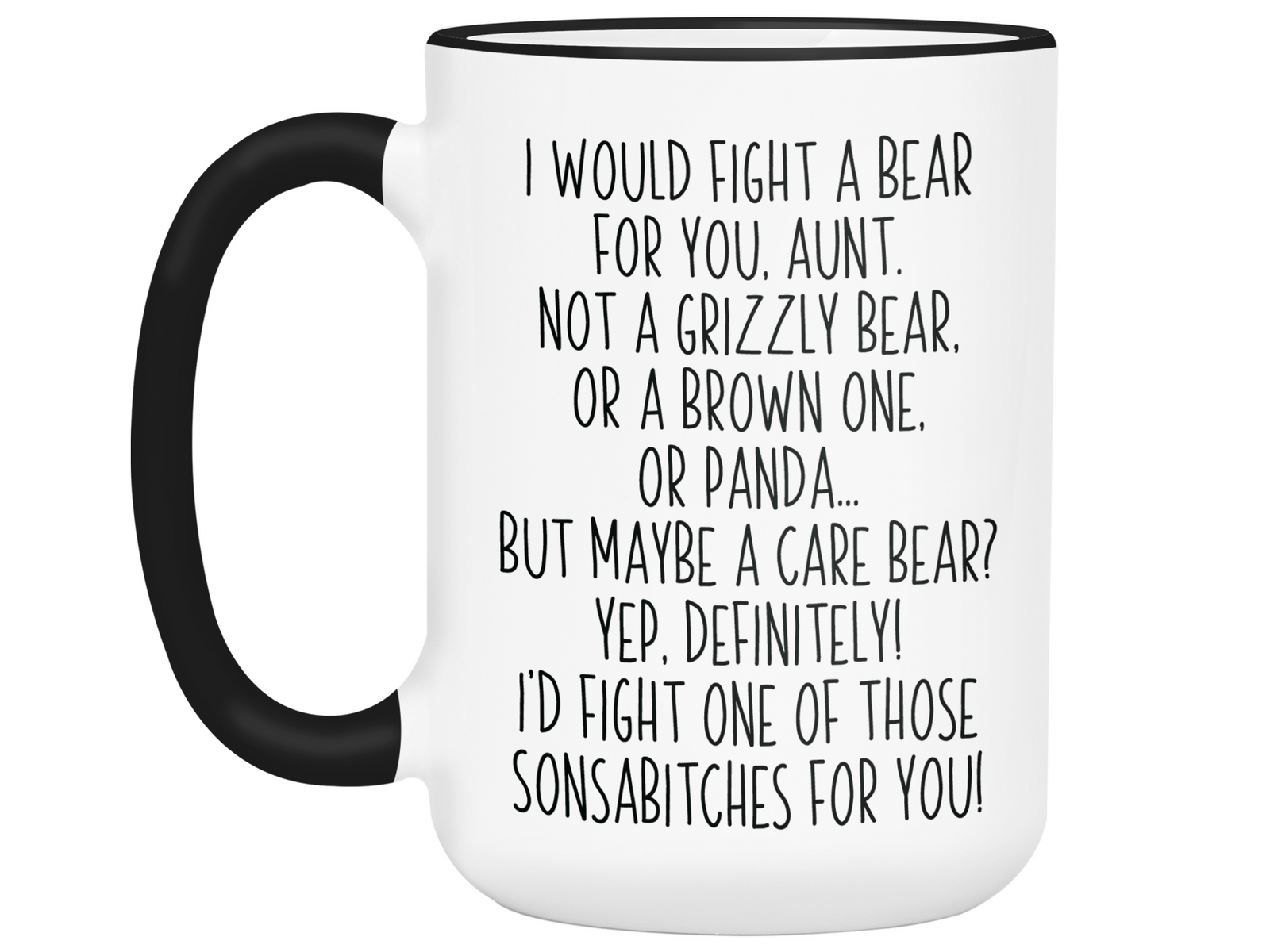 Funny Gifts for Aunts - I Would Fight a Bear for You Aunt Gag Coffee Mug