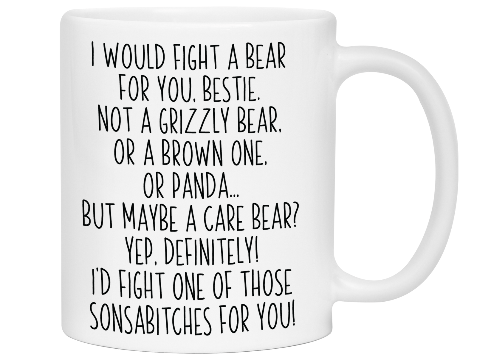 Funny Gifts for Besties - I Would Fight a Bear for You Bestie Gag Coffee Mug