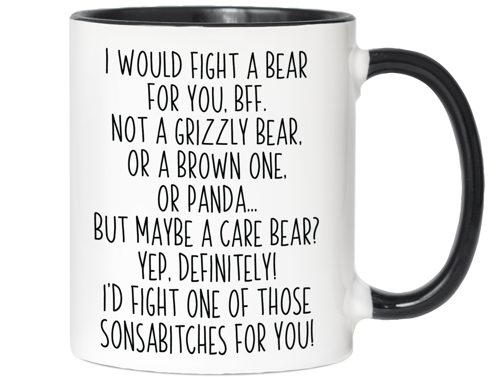 Funny Gifts for BFFs - I Would Fight a Bear for You BFF Gag Coffee Mug