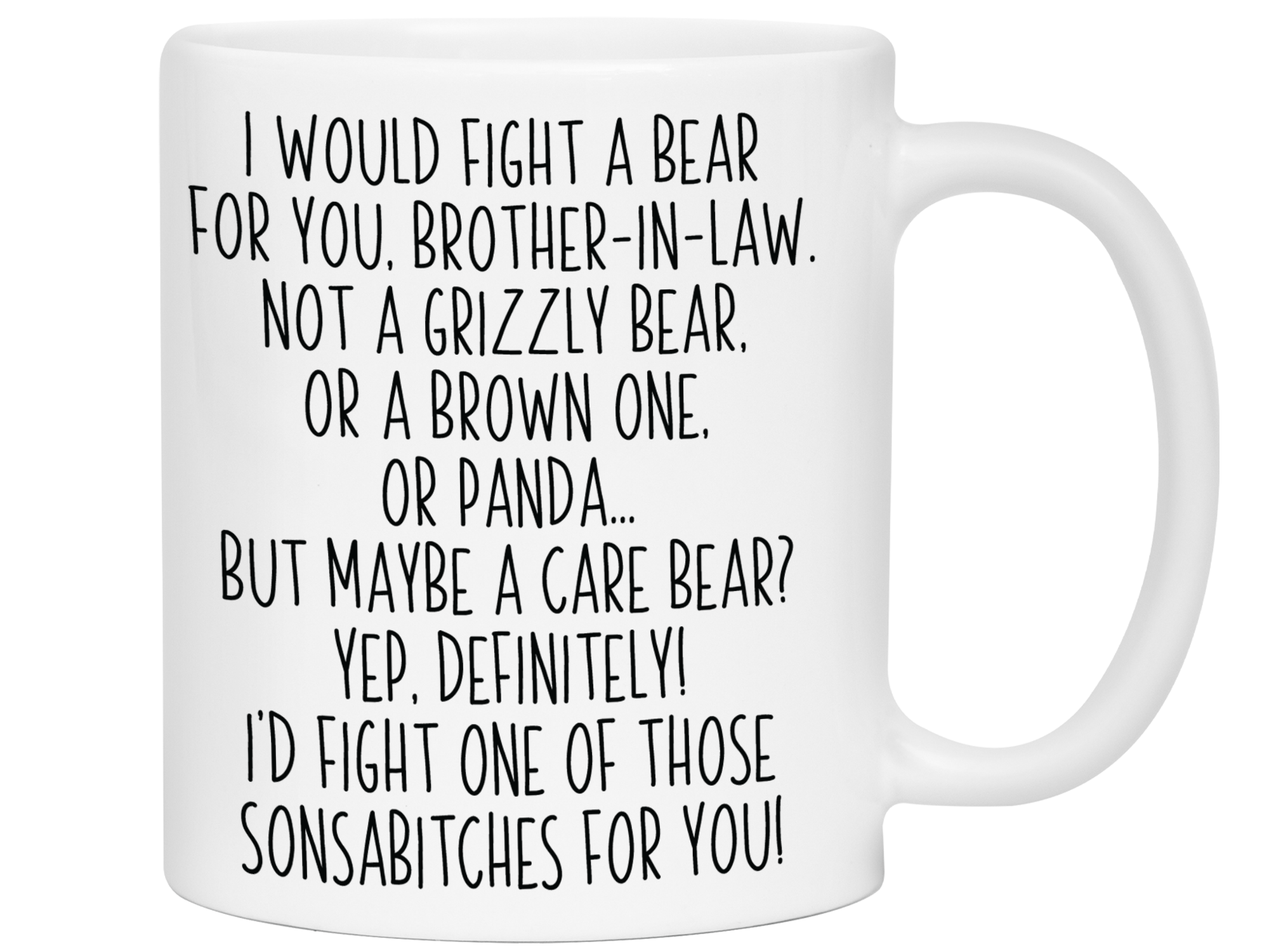 Funny Gifts for Brothers-in-law - I Would Fight a Bear for You Brother-in-law Gag Coffee Mug