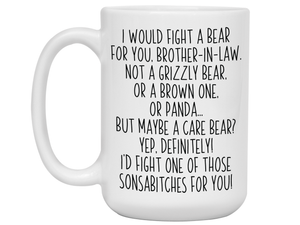 Funny Gifts for Brothers-in-law - I Would Fight a Bear for You Brother-in-law Gag Coffee Mug