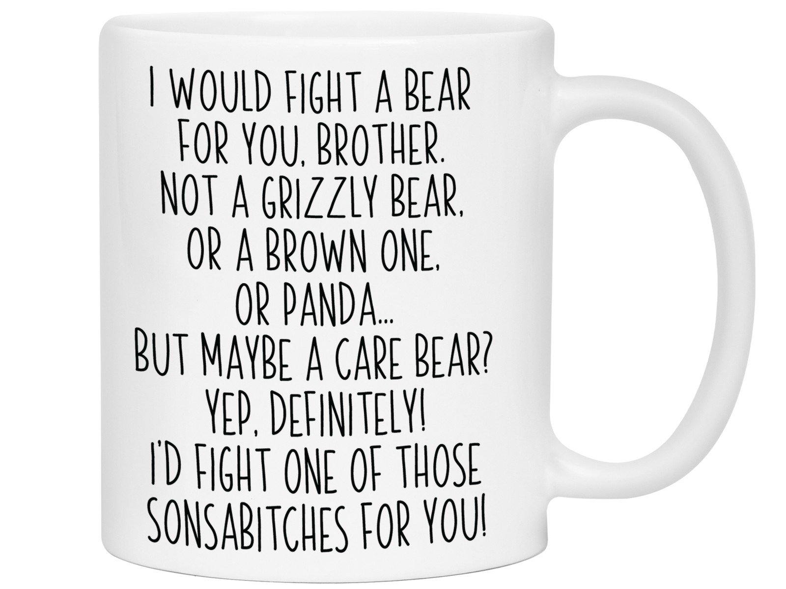 Funny Gifts for Brothers - I Would Fight a Bear for You Brother Gag Coffee Mug