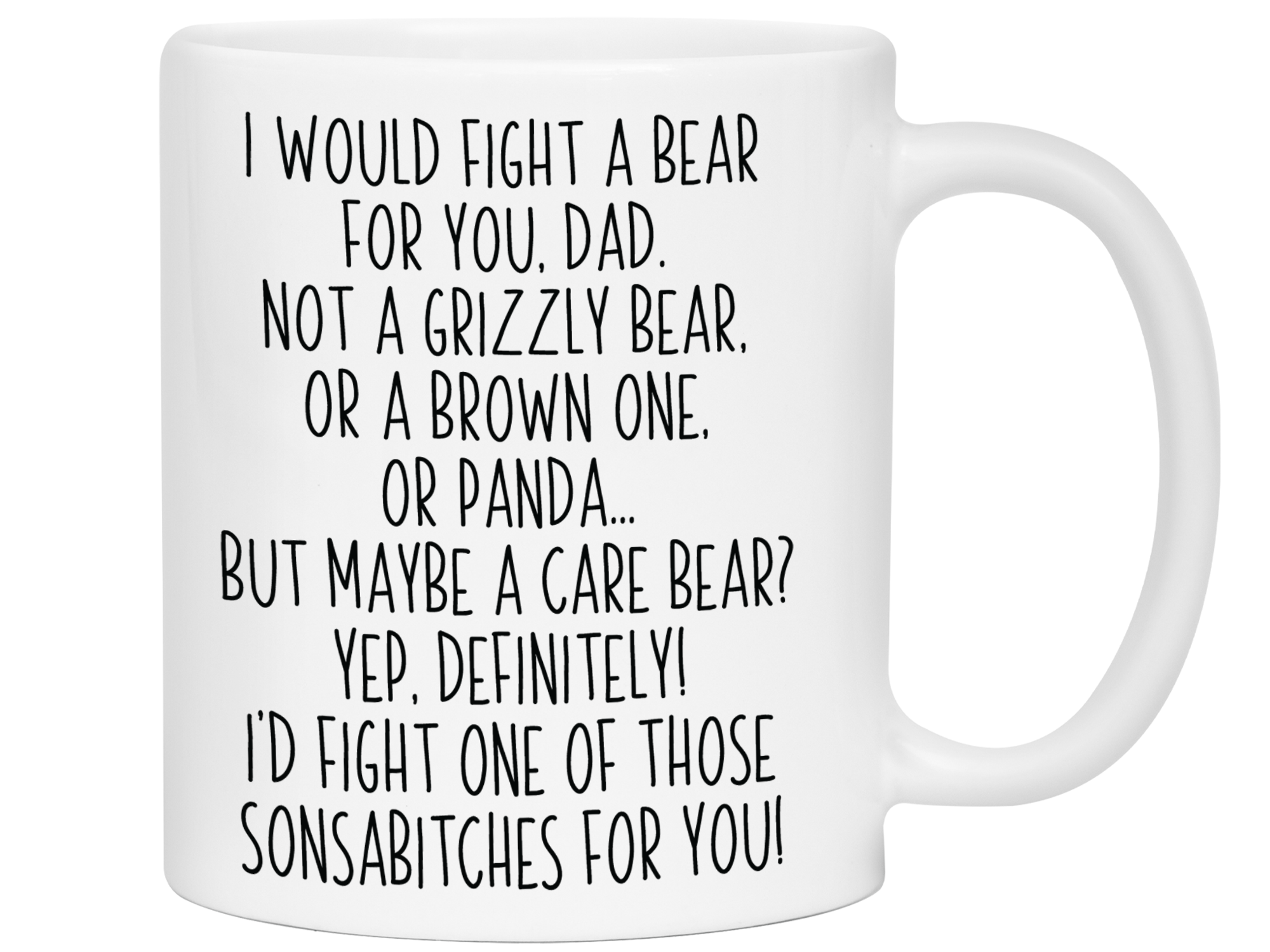 Funny Gifts for Dads - I Would Fight a Bear for You Dad Gag Coffee Mug