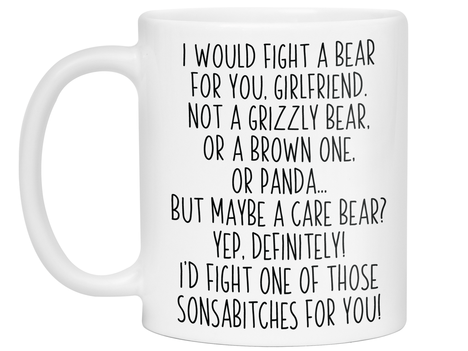 Funny Gifts for Girlfriends - I Would Fight a Bear for You Girlfriend Gag Coffee Mug