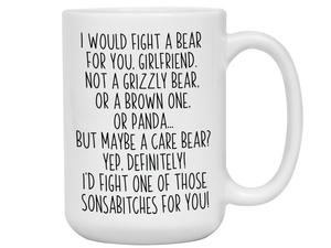 Funny Gifts for Girlfriends - I Would Fight a Bear for You Girlfriend Gag Coffee Mug