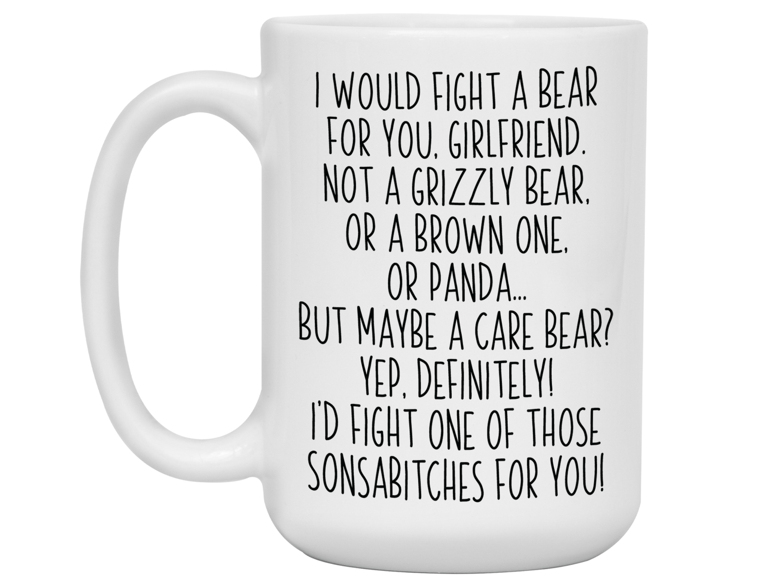 Funny Gifts for Girlfriends - I Would Fight a Bear for You Girlfriend Gag Coffee Mug