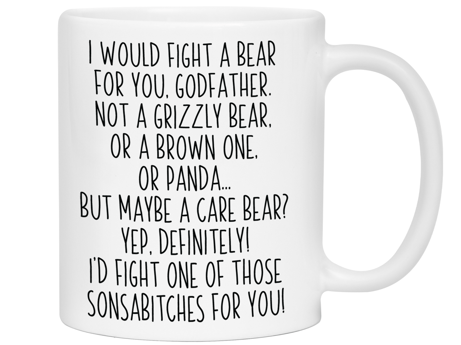 Funny Gifts for Godfathers - I Would Fight a Bear for You Godfather Gag Coffee Mug