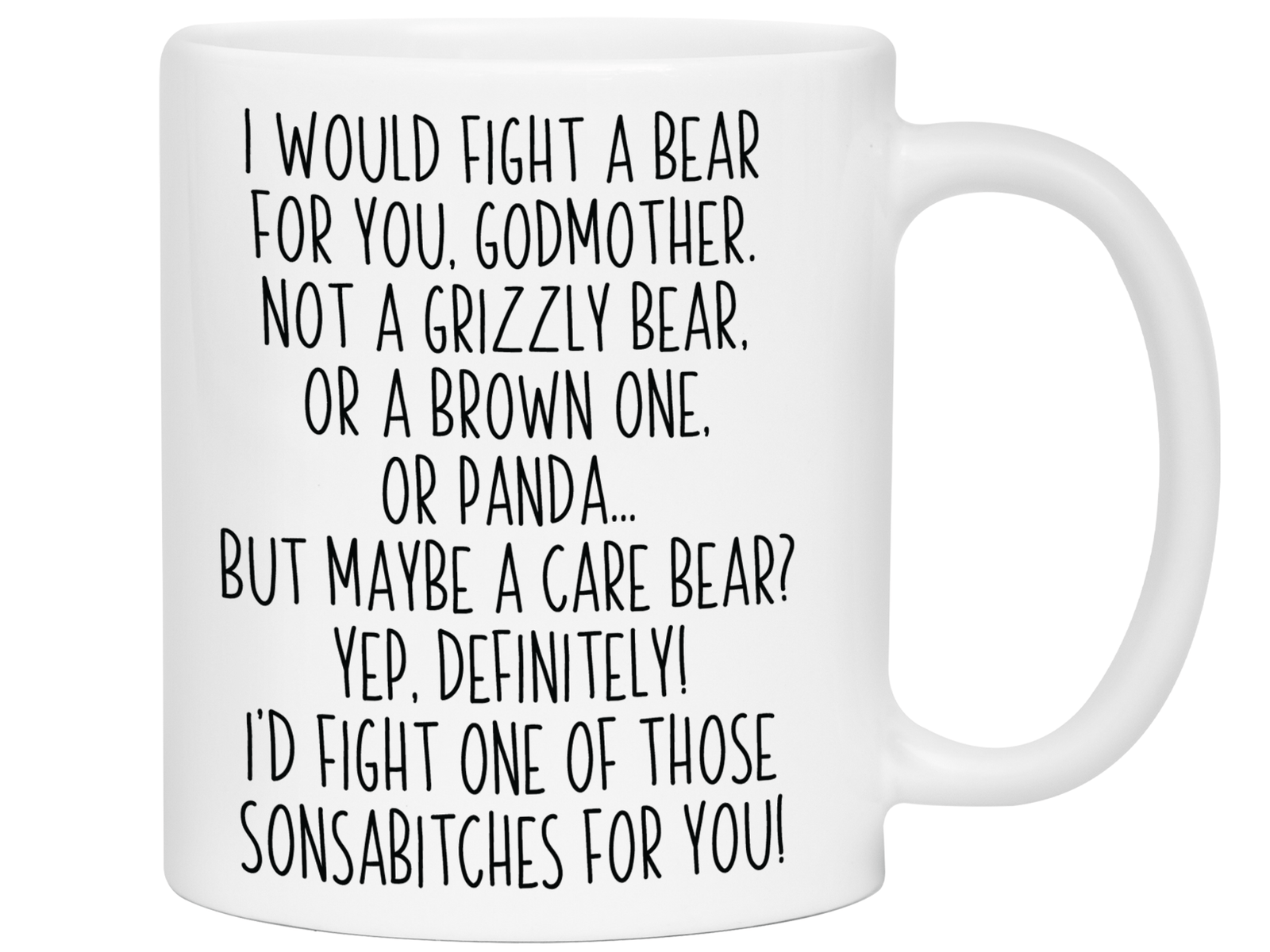 Funny Gifts for Godmothers - I Would Fight a Bear for You Godmother Gag Coffee Mug