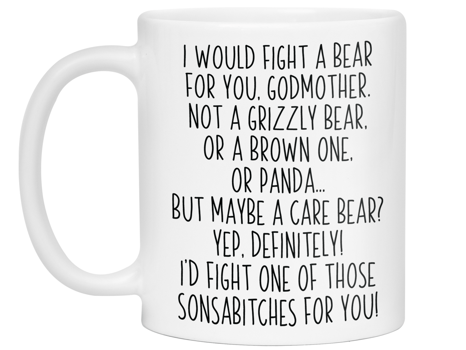 Funny Gifts for Godmothers - I Would Fight a Bear for You Godmother Gag Coffee Mug