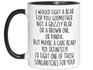 Funny Gifts for Godmothers - I Would Fight a Bear for You Godmother Gag Coffee Mug