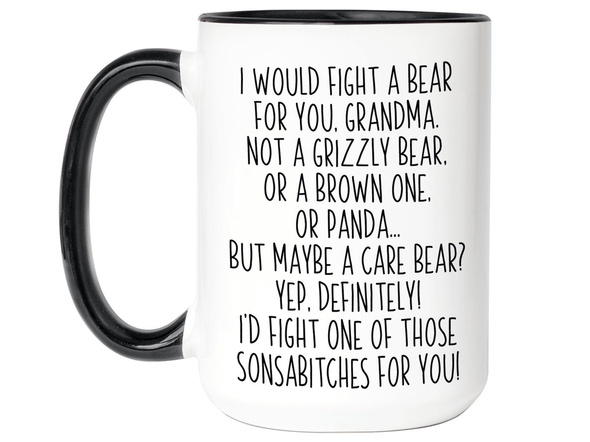 Funny Gifts for Grandmas - I Would Fight a Bear for You Grandma Gag Coffee Mug