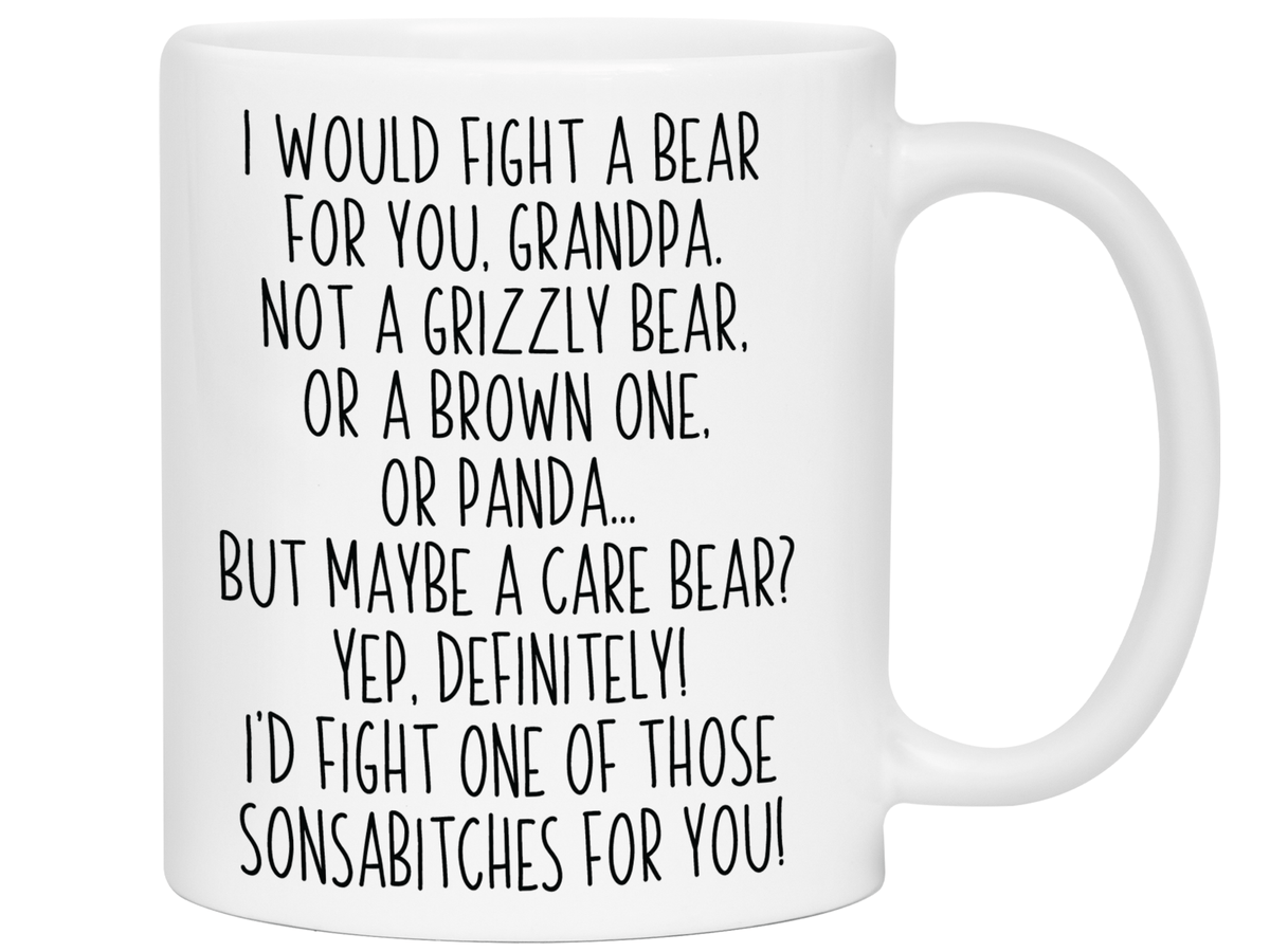 Funny Gifts for Grandpas - I Would Fight a Bear for You Grandpa Gag Coffee Mug
