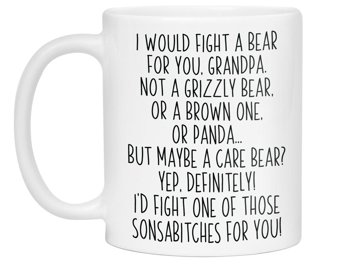 Funny Gifts for Grandpas - I Would Fight a Bear for You Grandpa Gag Coffee Mug