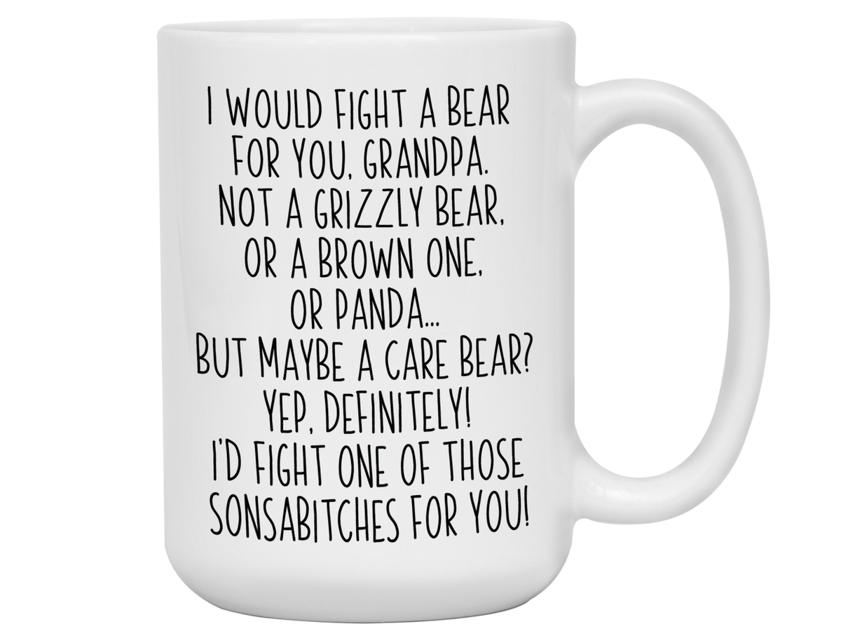 Funny Gifts for Grandpas - I Would Fight a Bear for You Grandpa Gag Coffee Mug