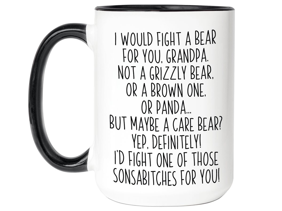 Funny Gifts for Grandpas - I Would Fight a Bear for You Grandpa Gag Coffee Mug