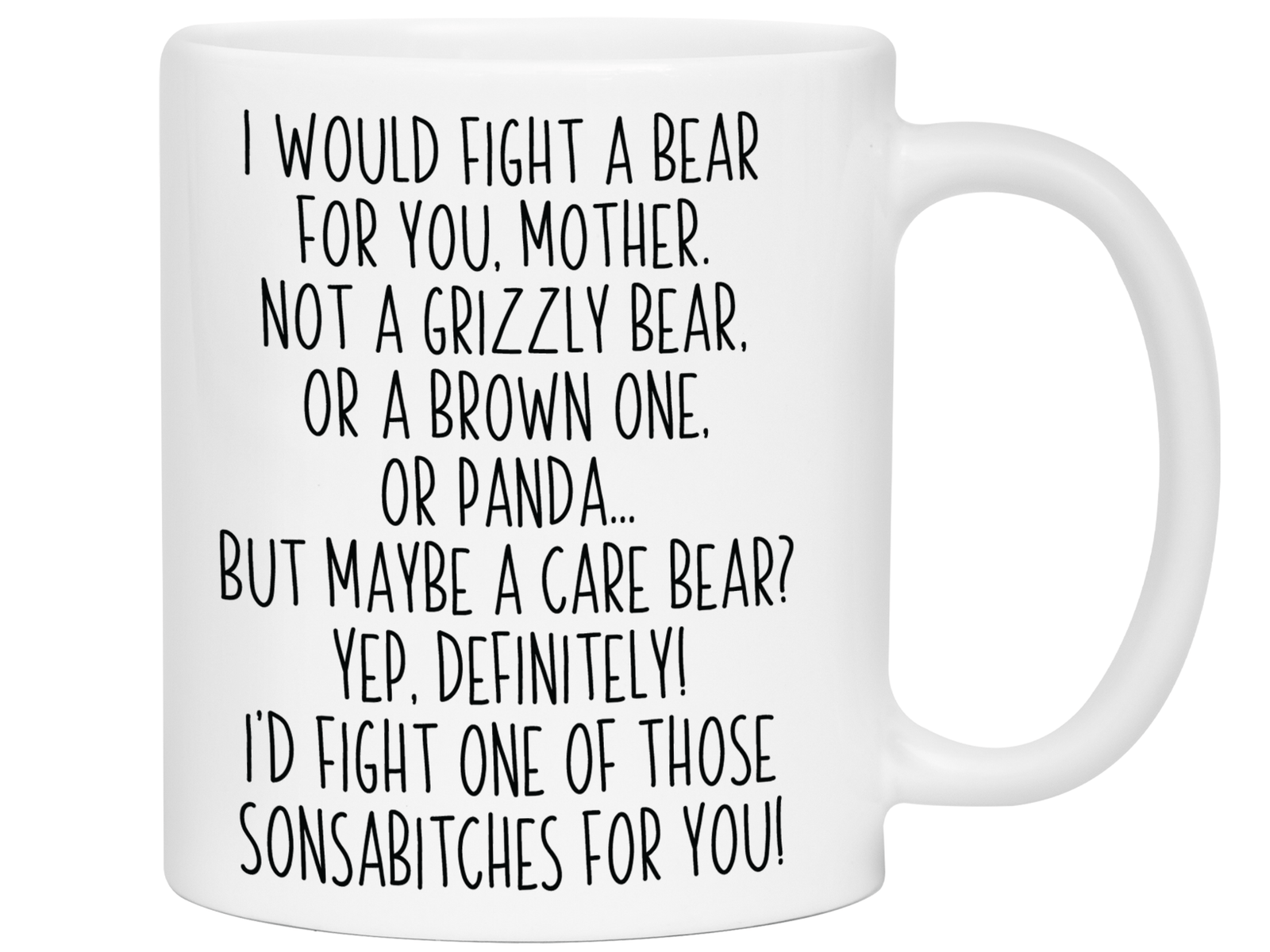 Funny Gifts for Mothers - I Would Fight a Bear for You Mother Gag Coffee Mug - Mother's Day Gift Idea