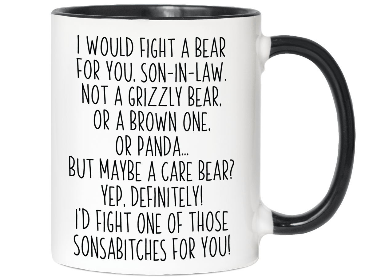 Funny Gifts for Sons-in-law - I Would Fight a Bear for You Son-in-law Gag Coffee Mug