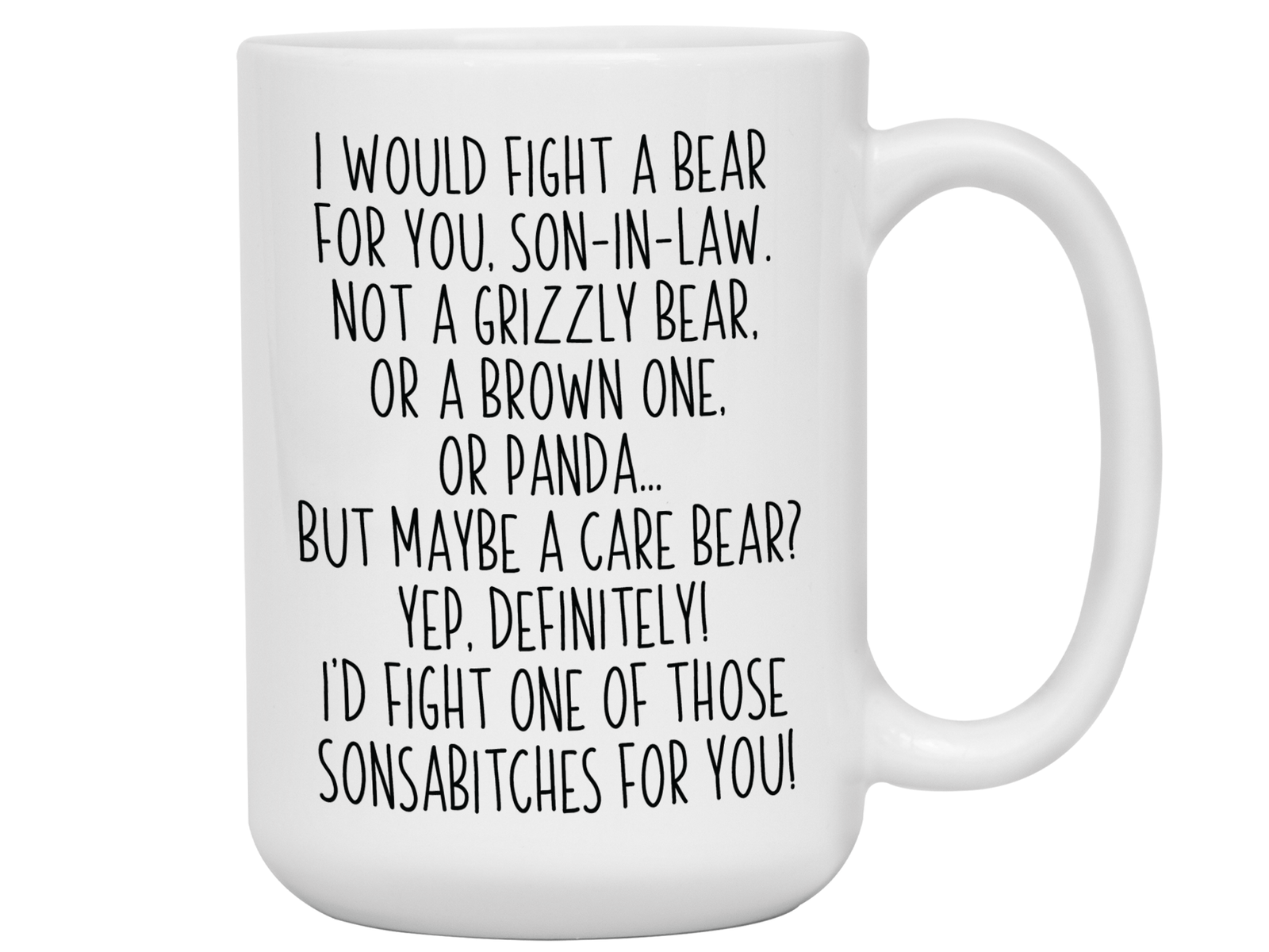 Funny Gifts for Sons-in-law - I Would Fight a Bear for You Son-in-law Gag Coffee Mug