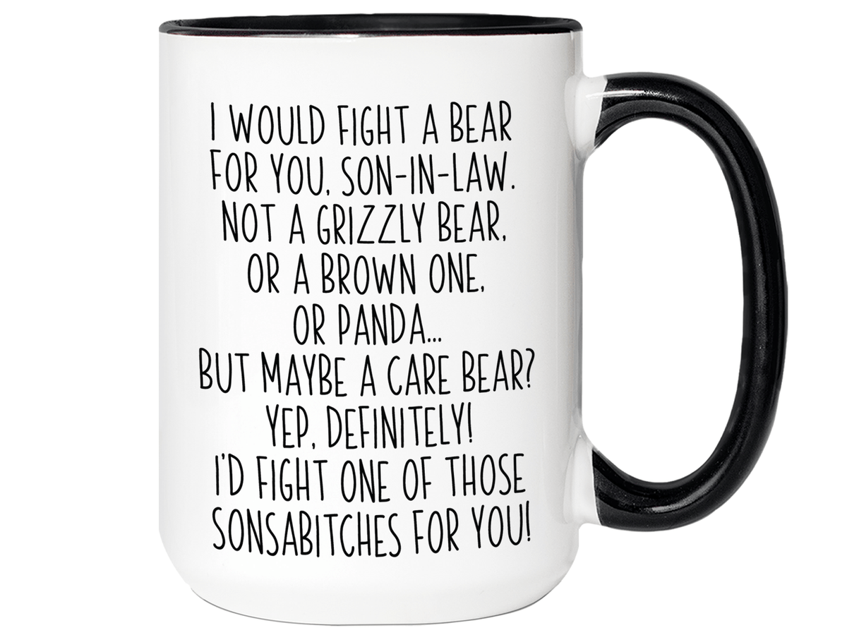 Funny Gifts for Sons-in-law - I Would Fight a Bear for You Son-in-law Gag Coffee Mug